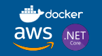 Fun with .NET Core, Docker and AWS